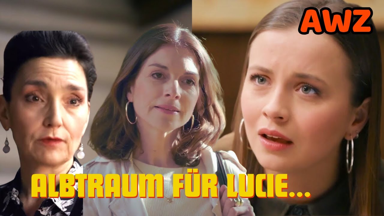 AWZ-Drama: Gabriella übernimmt - Lucies Albtraum nimmt kein Ende.