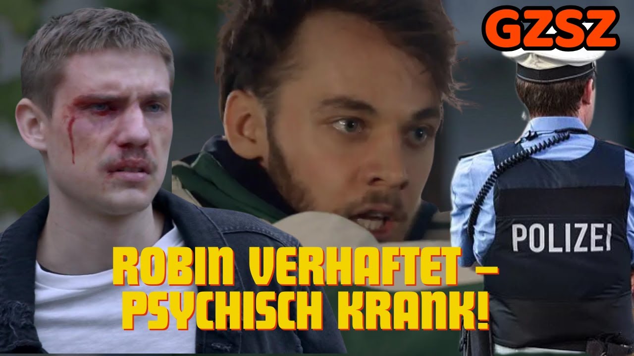 Tragisches Ende für Robin: Verhaftet und psychisch krank! GZSZ