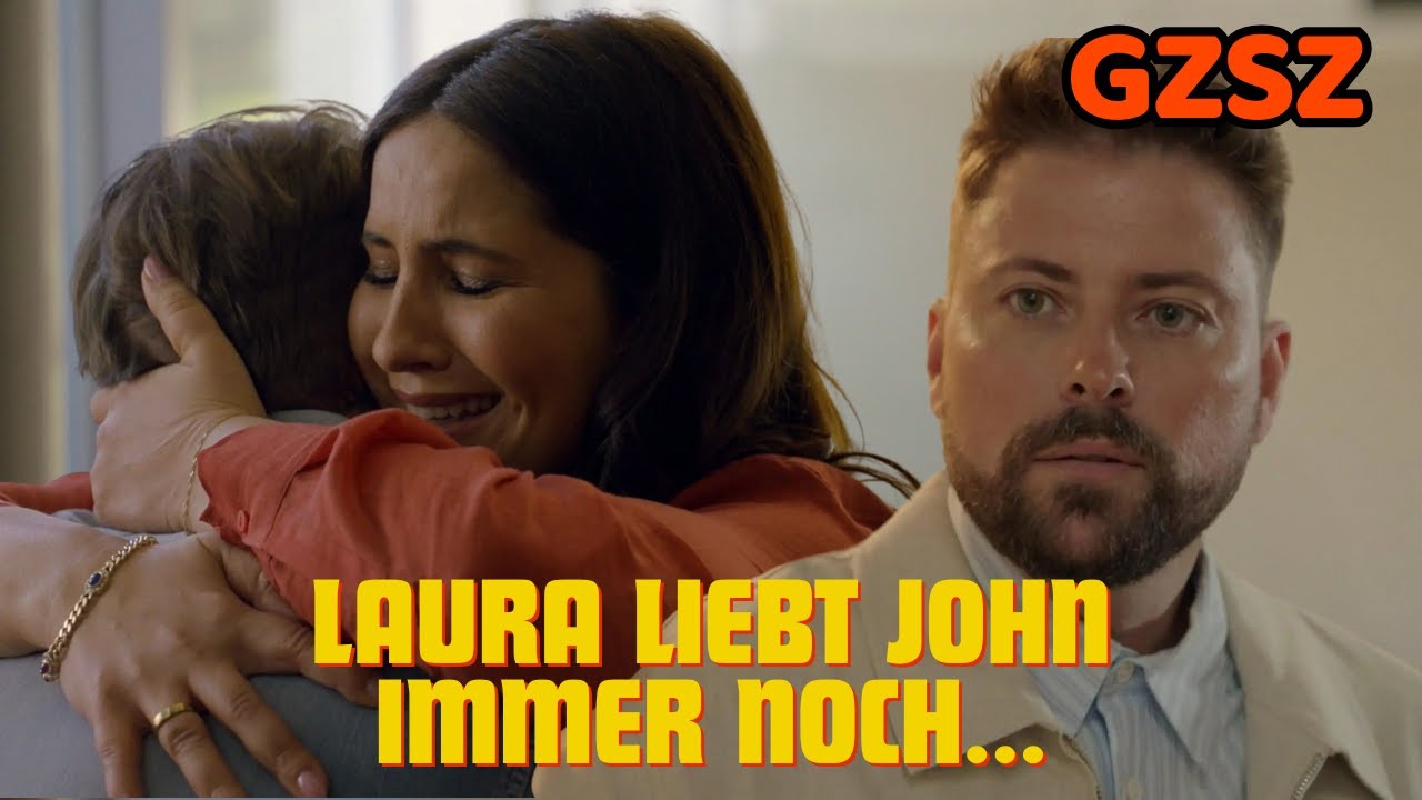 GZSZ-Schock: Laura liebt John noch immer – kommt jetzt die große Entscheidung?