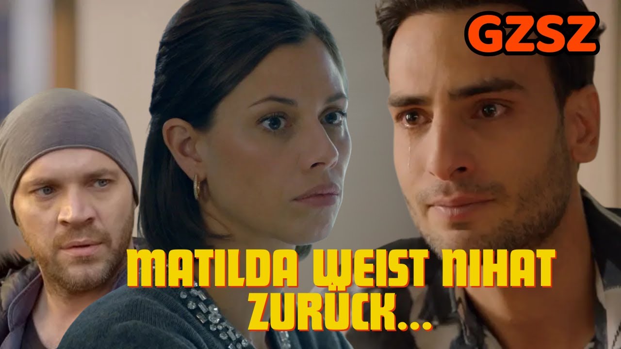 Gefühlschaos pur: Matilda weist Nihat zurück – wegen ERIK?!