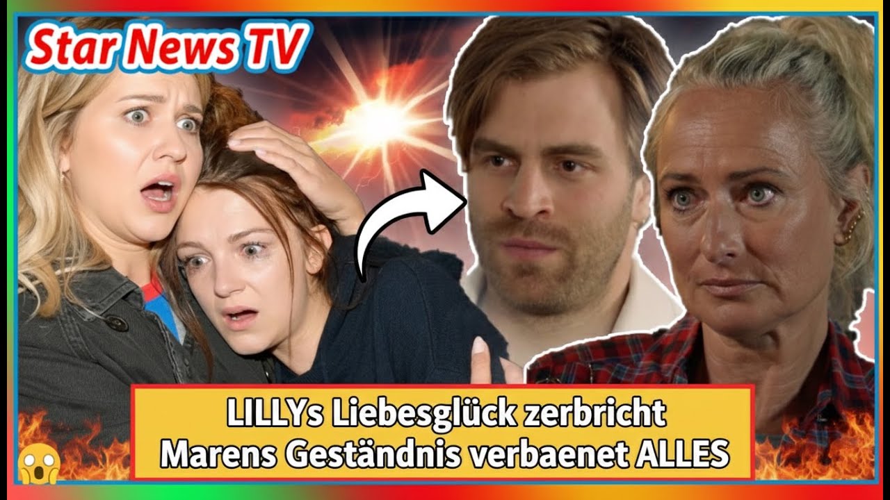 GZSZ: Lilly's love life is threatened with collapse – Maren's confession changes everything.